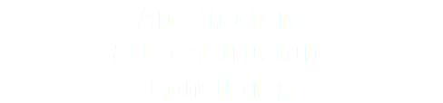 Architecture & Infrastructure Consulting